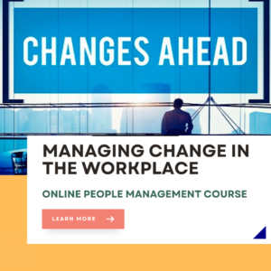 Managing change in the workplace
