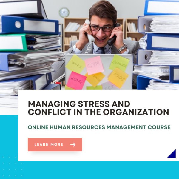 Managing Stress and Conflict in the Organization