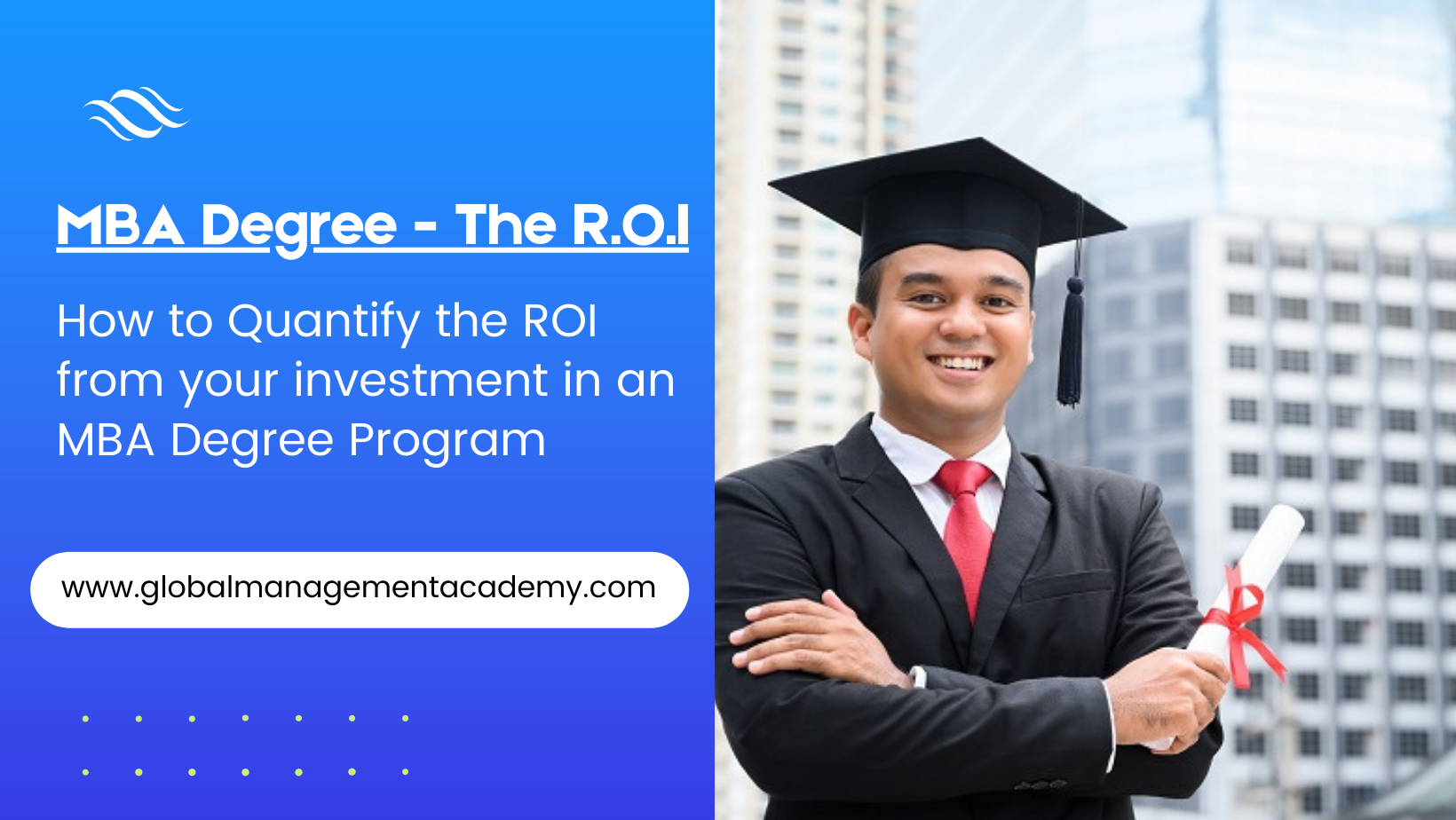 MBA Degree How to Quantify the ROI from an MBA Investment Global